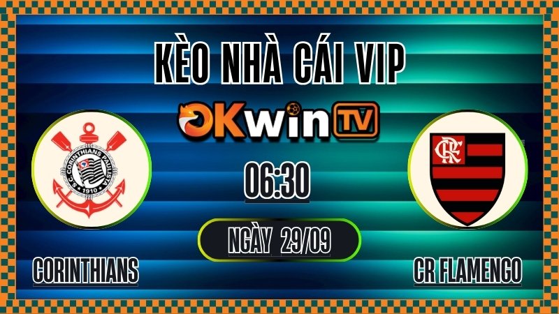 Kèo Nhà Cái Corinthians vs CR Flamengo | Nhận Định Tỷ Lệ Kèo Bóng Đá Brazil Serie A 29/09